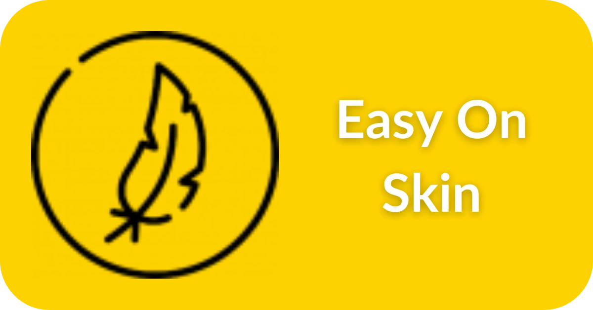 Easy on Skin